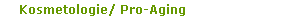 Kosmetologie/ Pro-Aging