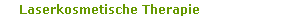 Laserkosmetische Therapie