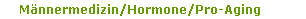 M�nnermedizin/Hormone/Pro-Aging